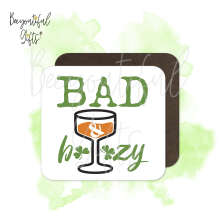 St. Patrick's Day Coaster - Bad & Boozy