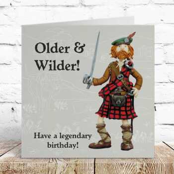 Older and wilder - Funny Scottish Rob Roy birthday card - designed by Erica Sturla - 15cm square and blank inside, made in the UK