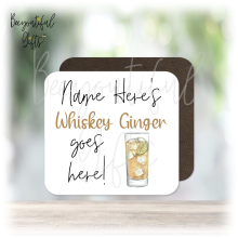 Personalised Drinks Coaster - Name's Whiskey Ginger Goes Here!