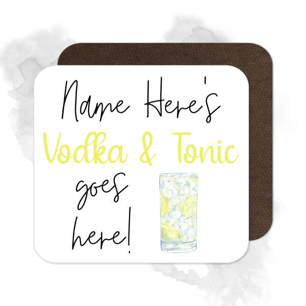 Personalised Drinks Coaster - Name's Vodka & Tonic Goes Here!