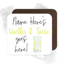 Personalised Drinks Coaster - Name's Vodka & Tonic Goes Here!