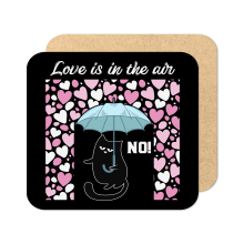Anti-Valentine's Day Coaster - Love Is In The Air No! Wooden Coaster