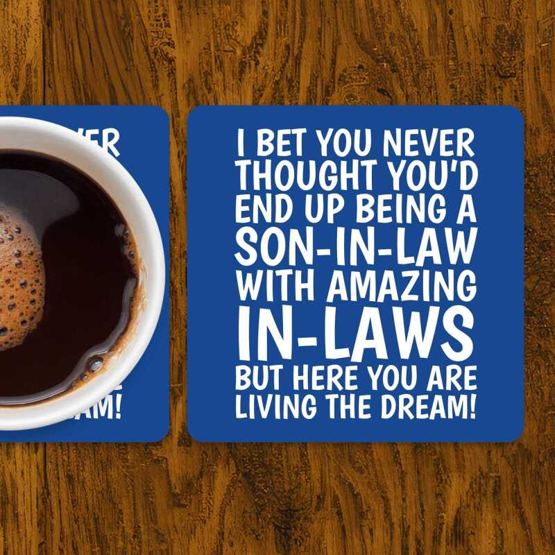 Funny Son-In-Law Coaster: Living The Dream In-Laws Joke - From In-Laws