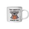 Funny Koala Tea Mug: Novelty Pun Gift