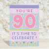 90 time to celebrate, a pretty, feminine 90th birthday card with a gorgeous printed envelope - 12 x 17cm and blank inside - made in the UK
