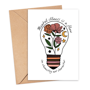 Mental Wellbeing Card - Mental Illness Is A Flaw In Chemistry Not In Character