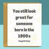 Funny Birthday Card - Personalised inside - For Him or Her - Ideal For 28th, 29th, 30th, 35th, 40th, 50th 60th or anyone else from the 1900s - Blank inside - Regular - Matte