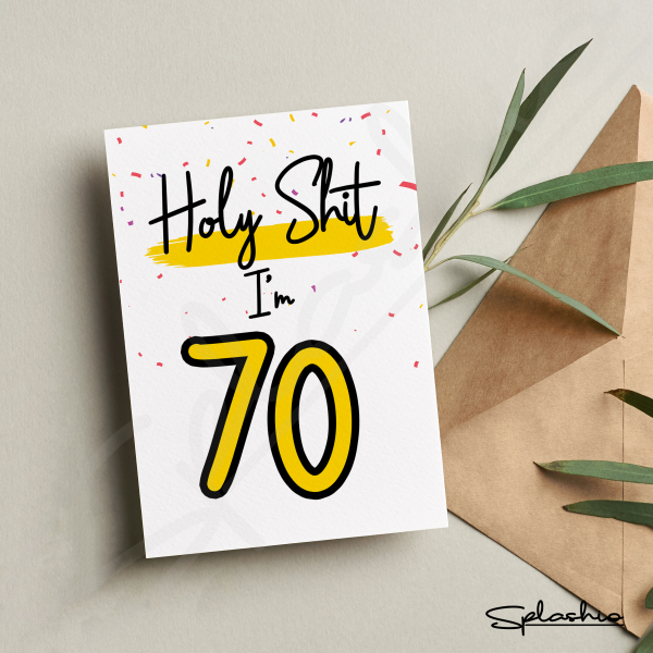 Holy Sh** You're 70 Birthday Card - Holy Sh** I'm