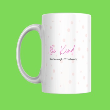 Funny Mug - Be Kind - For Him For Her - Ideal for Yourself, Friend, Girlfriend, Fiance, Wife, Colleague, Bestie - Christmas, Birthday Gift