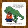 Funny Dinosaur Coaster &ndash; Novelty Gift for Him