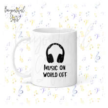 Music Ceramic Mug - Music On World Off