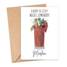 Personalised Alcohol Pun Card - Every Bloody Needs Somebody - Small (A6)