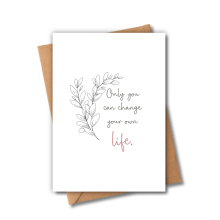 Self Love Card - Only You Can Change Your Own Life - Small (Approx. A6 | 105mm x 148mm | 4.1in x 5.8in) - Standard Smooth Card