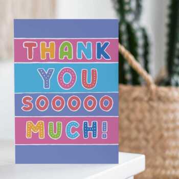 Thank you sooooo much, vibrant thank you card with a gorgeous printed envelope - 12 x 17cm and blank inside - made in the UK