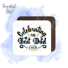 Father's Day Coaster - Celebrating The Best Dad Ever