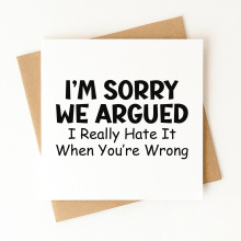 I'm Sorry Card - I Really Hate It When You're Wrong - Standard Smooth Card