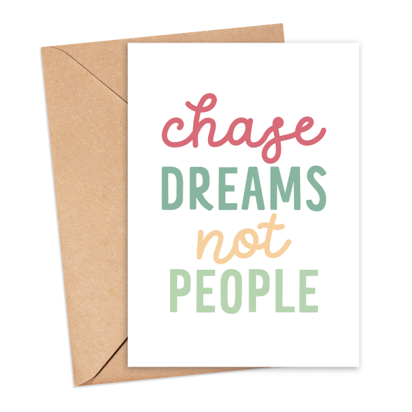 Mental Wellbeing Card - Chase Dreams Not People - Small (A6)