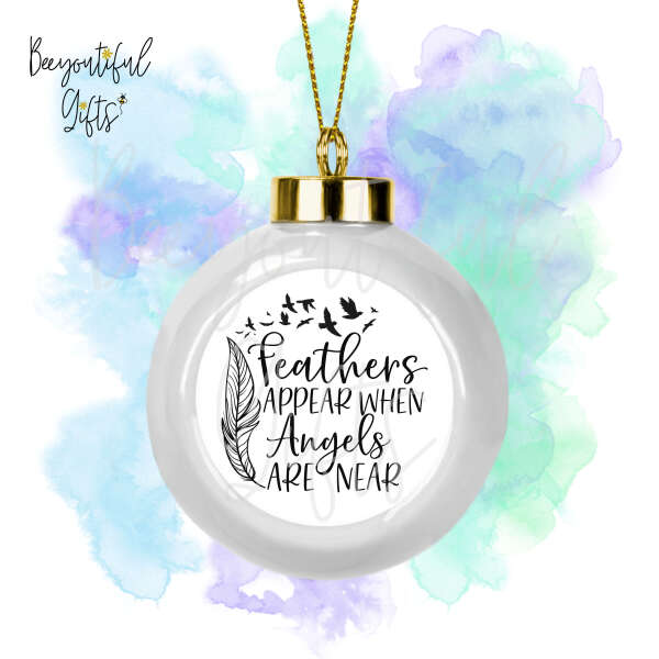 Ceramic Remembrance Bauble - Feathers Appear When Angels Are Near