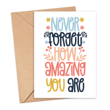 Mental Wellbeing Card - Never Forget How Amazing You Are - Small (A6)