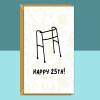 Funny 25th Birthday Card For Him or For Her on turning 25 years old - Personalised inside or blank - Ideal for friend, brother, sister, etc - Blank inside - Regular