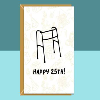 Funny 25th Birthday Card For Him or For Her on turning 25 years old - Personalised inside or blank - Ideal for friend, brother, sister, etc
