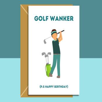 Funny Golf Birthday Card - Can be personalised - Golf Wanker - For the Golfer Mum, Dad, Brother, Sister, or Friend. For him or For Her.