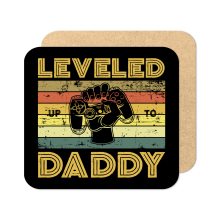 Father's Day Coaster - Leveled Up To Daddy - Standard Wooden Coaster