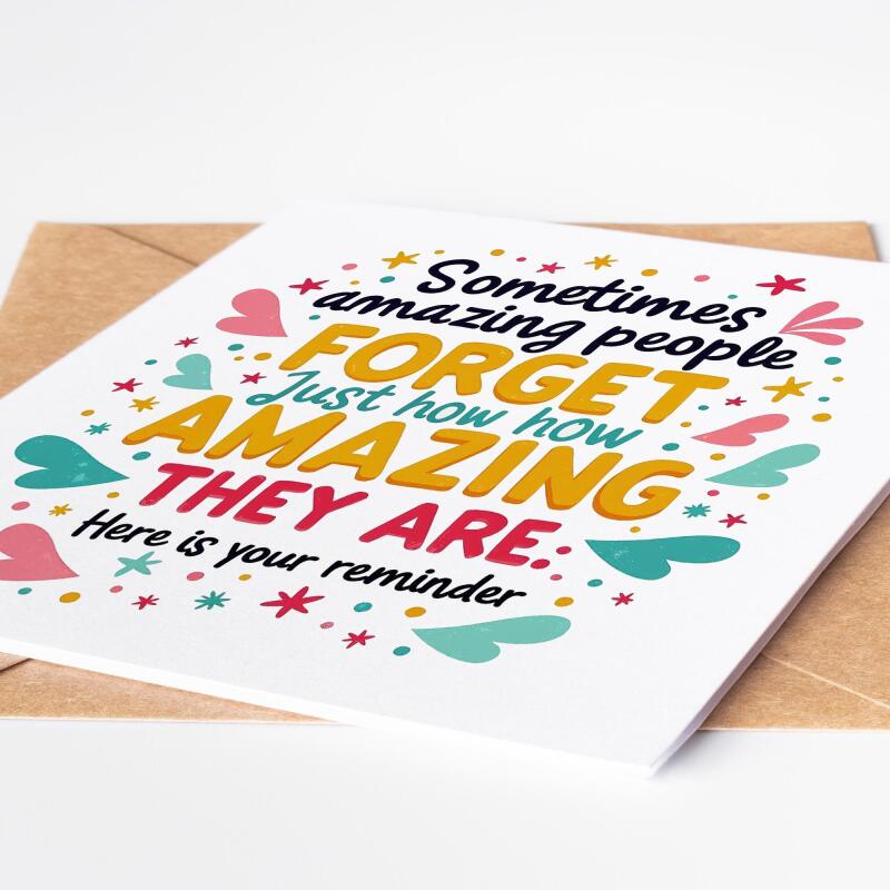 Reminder Card - Sometimes Amazing People Forget Just How Amazing They Are - Positivity Cards, Amazing People Card, Friendship Cards