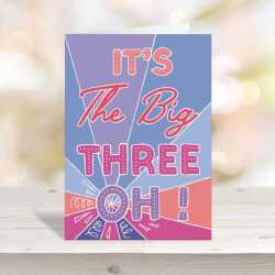 The big 3 OH, a bright and fun 30th birthday card with a gorgeous printed envelope - 12 x 17cm and blank inside - made in the UK