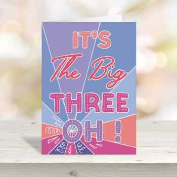 The big 3 OH, a bright and fun 30th birthday card with a gorgeous printed envelope - 12 x 17cm and blank inside - made in the UK