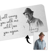 Personalised Photo Memorial Wallet Aluminium Card - I Will Carry You With Me Until I See You Again - Single Card