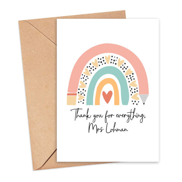 Personalised Thank You Teacher Card - Thank You For Everything Rainbow - Small (A6)