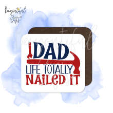 Father's Day Coaster - Dad Life Totally Nailed It - Standard Wooden Coaster