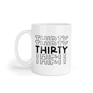 30th Ceramic Mug - Thirty