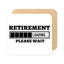 Retirement Coaster - Retirement Loading... Please Wait - Standard Wooden Coaster