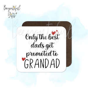 Congratulations Coaster - Only The Best Dads Get Promoted To Grandad