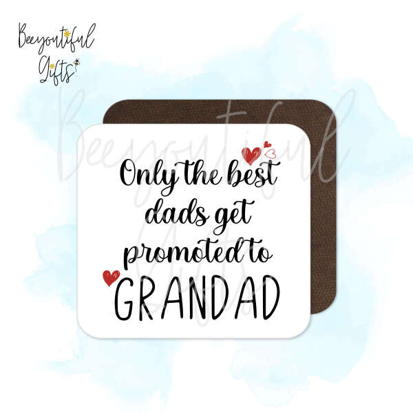 Congratulations Coaster - Only The Best Dads Get Promoted To Grandad