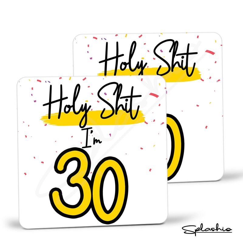 Holy Shit I'm 30, Birthday Coaster, Special 30th Birthday Coaster, 30th Gift. His Birthday - Her Birthday - 30th Special Occasion Gifts. - Single Coaster