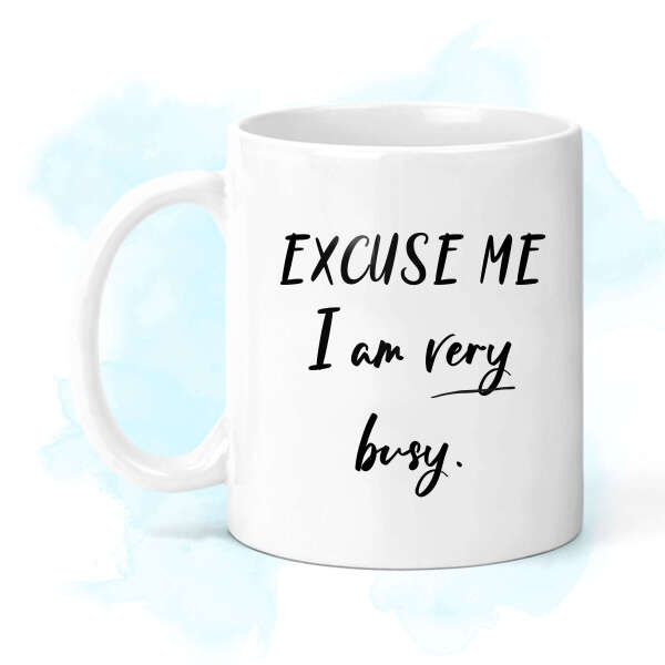 New Job Ceramic Mug - Monochrome Excuse Me I Am Very Busy