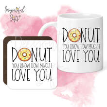 Mug & Coaster Set - Donut You Know How Much I Love You