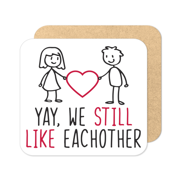 Valentine's Day Coaster - Yay, We Still Like Eachother - Standard Wooden Coaster