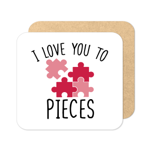 Valentine's Coaster - I Love You To Pieces
