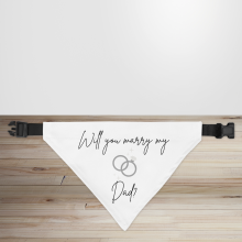 'Will You Marry My Dad?' Proposal Dog/Puppy Bandana - Small - 12x17cm (Strap: 25cm - 40cm)