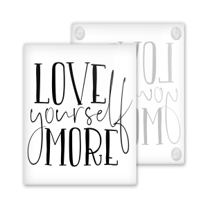 Self Care Coaster - Love Yourself More - Toughened Glass Coaster