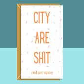 Funny Football Birthday Card - City are Shit - For fans of Leicester City, Manchester City, Birmingham City, Bristol City, or any City!