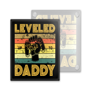Father's Day Coaster - Leveled Up To Daddy - Toughened Glass Coaster