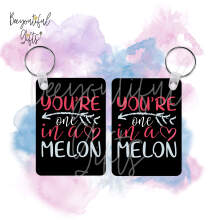 You're One In A Melon High Gloss Rectangular Wooden Key Ring