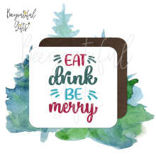 Christmas Coaster - Eat Drink Be Merry