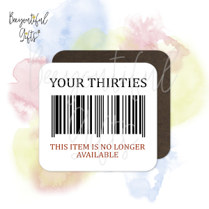 Decade Birthday Coaster - Your Thirties - This Item Is No Longer Available