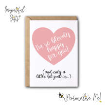 Congratulations Card - I'm So Bloody Happy For You And Only A Little Bit Jealous - Small (A6)